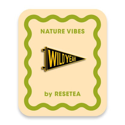 Pin Wild Yeah - Accesorio Moderno y Original para Chaquetas, Mochilas y Bolsos - Nature Vibes_0